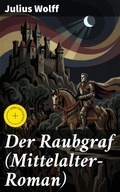 Cover: Der Raubgraf (Mittelalter-Roman) - Good Press