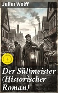 Cover: Der S&uuml;lfmeister (Historischer Roman) - Good Press