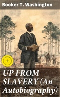 Cover: UP FROM SLAVERY (An Autobiography) - Good Press