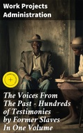 Cover: The Voices From The Past - Hundreds of Testimonies by Former Slaves In One Volume - Good Press