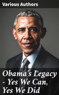 Cover: Obama's Legacy - Yes We Can, Yes We Did - Good Press