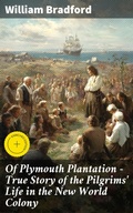 Cover: Of Plymouth Plantation - True Story of the Pilgrims' Life in the New World Colony - Good Press