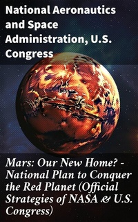 Abbildung von: Mars: Our New Home? - National Plan to Conquer the Red Planet (Official Strategies of NASA & U.S. Congress) - Good Press