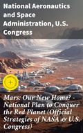 Cover: Mars: Our New Home? - National Plan to Conquer the Red Planet (Official Strategies of NASA & U.S. Congress) - Good Press