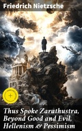 Cover: Thus Spoke Zarathustra, Beyond Good and Evil, Hellenism & Pessimism - Good Press