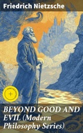 Cover: BEYOND GOOD AND EVIL (Modern Philosophy Series) - Good Press