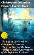 Cover: The Life of Christopher Columbus - Discover The True Story of the Great Voyage & All the Adventures of the Infamous Explorer - Good Press