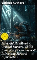 Cover: First Aid Handbook - Crucial Survival Skills, Emergency Procedures & Lifesaving Medical Information - Good Press