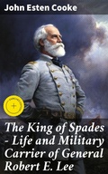 Cover: The King of Spades - Life and Military Carrier of General Robert E. Lee - Good Press