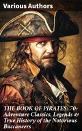 Cover: THE BOOK OF PIRATES: 70+ Adventure Classics, Legends & True History of the Notorious Buccaneers - Good Press