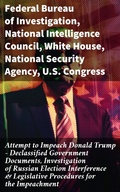 Cover: Attempt to Impeach Donald Trump - Declassified Government Documents, Investigation of Russian Election Interference & Legislative Procedures for the Impeachment - Good Press