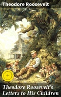 Cover: Theodore Roosevelt's Letters to His Children - Good Press