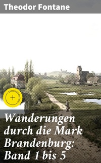 Bild vergrößern Bild: Wanderungen durch die Mark Brandenburg: Band 1 bis 5 - Good Press