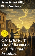 Cover: ON LIBERTY - The Philosophy of Individual Freedom - Good Press