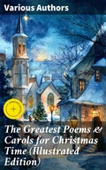 Cover: The Greatest Poems & Carols for Christmas Time (Illustrated Edition) - Good Press