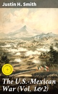 Cover: The U.S.-Mexican War (Vol. 1&2) - Good Press