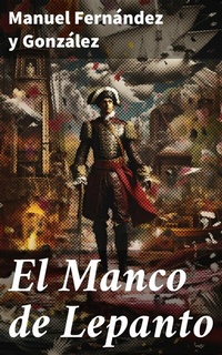 Abbildung von: El Manco de Lepanto - Good Press