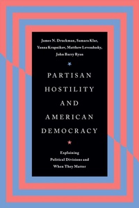 Abbildung von: Partisan Hostility and American Democracy - University of Chicago Press