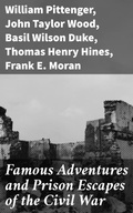 Cover: Famous Adventures and Prison Escapes of the Civil War - Good Press