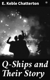 Abbildung von: Q-Ships and Their Story - Good Press