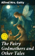 Cover: The Fairy Godmothers and Other Tales - Good Press