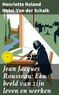 Cover: Jean Jacques Rousseau: Een beeld van zijn leven en werken - Good Press