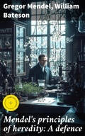 Cover: Mendel's principles of heredity: A defence - Good Press