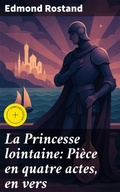 Cover: La Princesse lointaine: Pi&egrave;ce en quatre actes, en vers - Good Press