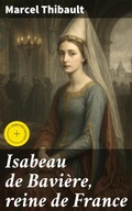 Cover: Isabeau de Bavi&egrave;re, reine de France - Good Press