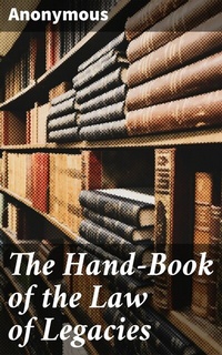 Abbildung von: The Hand-Book of the Law of Legacies - Good Press