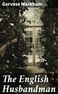 Cover: The English Husbandman - Good Press