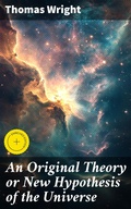 Cover: An Original Theory or New Hypothesis of the Universe - Good Press