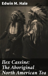 Abbildung von: Ilex Cassine: The Aboriginal North American Tea - Good Press