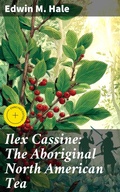 Cover: Ilex Cassine: The Aboriginal North American Tea - Good Press