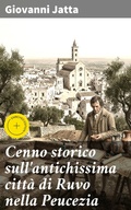 Cover: Cenno storico sull'antichissima citt&agrave; di Ruvo nella Peucezia - Good Press