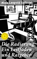 Cover: Die Radierung: Ein Leitfaden und Ratgeber - Good Press