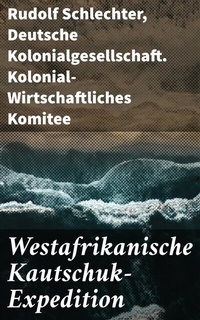 Abbildung von: Westafrikanische Kautschuk-Expedition - Good Press