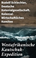 Cover: Westafrikanische Kautschuk-Expedition - Good Press