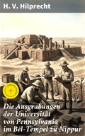 Cover: Die Ausgrabungen der Universit&auml;t von Pennsylvania im B&ecirc;l-Tempel zu Nippur - Good Press