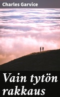 Cover: Vain tyt&ouml;n rakkaus - Good Press