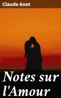 Cover: Notes sur l'Amour - Good Press