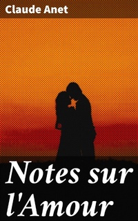 Enlarge image Cover: Notes sur l'Amour - Good Press