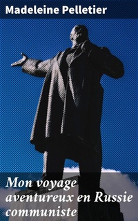 Abbildung von: Mon voyage aventureux en Russie communiste - Good Press