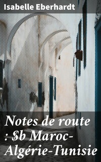 Abbildung von: Notes de route : Maroc-Algérie-Tunisie - Good Press