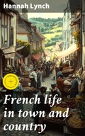 Cover: French life in town and country - Good Press