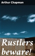 Cover: Rustlers beware! - Good Press