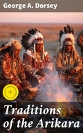 Cover: Traditions of the Arikara - Good Press