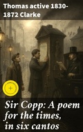 Cover: Sir Copp: A poem for the times, in six cantos - Good Press