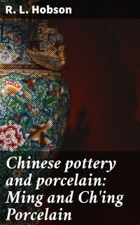 Abbildung von: Chinese pottery and porcelain: Ming and Ch'ing Porcelain - Good Press