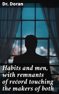 Cover: Habits and men, with remnants of record touching the makers of both - Good Press